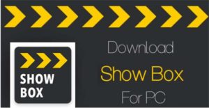 Showbox for laptop, Desktop, Windows, PC and mac book pro